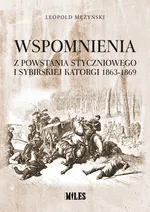Wspomnienia z powstania styczniowego i sybirskiej katorgi 1863-1869 - Leopold Mężyński