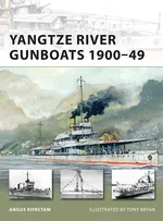 Yangtze River Gunboats 1900-49 - Angus Konstam