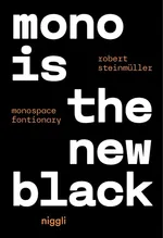 Mono is the new Black - Robert Steinmüller