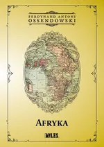 Afryka Kraje i ludzie - Ossendowski Ferdynand Antoni