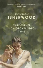 Christopher i chłopcy w jego typie - Christopher Isherwood