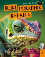 Dziki poradnik gadania Megaporcja wiedzy o zwierzętach - Agnieszka Graclik