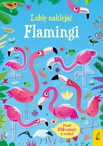 Lubię naklejać Flamingi - Kirsteen Robson