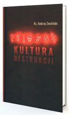 Kultura destrukcji - Andrzej Zwoliński
