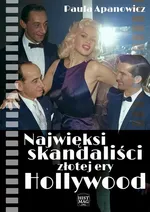 Najwięksi skandaliści złotej ery Hollywood - Paula Apanowicz