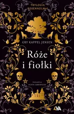 Trylogia Rosenholm Róże i fiołki - Kappel Jensen Gry