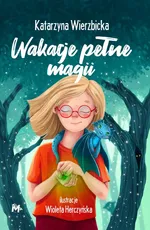 Wakacje pełne magii - Katarzyna Wierzbicka
