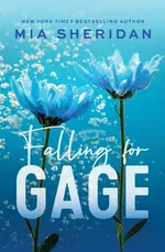 Falling for Gage - Mia Sheridan