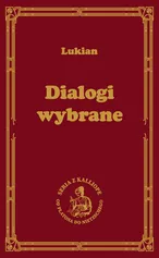 Dialogi wybrane - Lukian z Samosaty