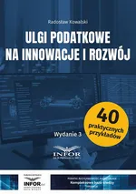 Ulgi podatkowe na innowacje i rozwój wydanie 3 - Radosław Kowalski