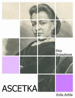 Ascetka - Eliza Orzeszkowa