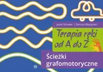 Terapia ręki od A do Z Ścieżki grafomotoryczne - Jacek Szmalec