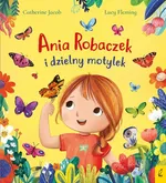 Ania Robaczek i dzielny motylek - Catherine Jacob