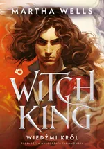 Witch King Wiedźmi król - Martha Wells