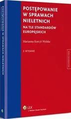 Postępowanie w sprawach nieletnich na tle standardów europejskich - Marianna Korcyl-Wolska