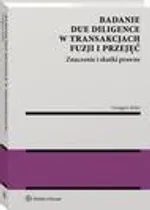 Badanie due diligence w transakcjach fuzji i przejęć - Grzegorz Keler