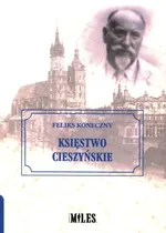 Księstwo Cieszyńskie - Feliks Koneczny