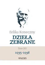 Feliks Koneczny - Dzieła zebrane, t. XII - Feliks Koneczny