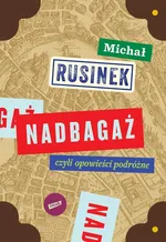 Nadbagaż - Michał Rusinek