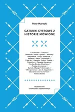 Gatunki cyfrowe 2 Historie mówione - Piotr Marecki