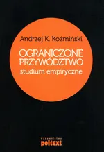 Ograniczone przywództwo - Koźmiński Andrzej K.