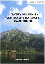 Górskie wędrówki Tatry Wysokie - Centralne Karpaty Zachodnie - Wojciech Biedroń