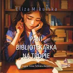 Pani bibliotekarka na tropie - Eliza Mikulska
