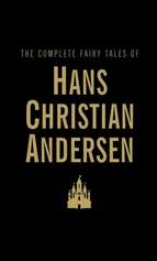 The Complete Fairy Tales - Andersen Hans Christian