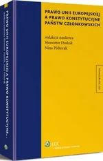 Prawo Unii Europejskiej a prawo konstytucyjne państw członkowskich - Nina Półtorak