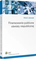 Finansowanie publiczne oświaty niepublicznej - Antoni Jeżowski