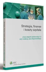 Strategia, finanse i koszty szpitala - Jan Stępniewski