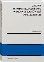 Umowa o podwykonawstwo w prawie zamówień publicznych - Maria Michta