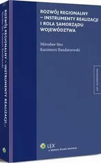 Rozwój regionalny - instrumenty realizacji i rola samorządu województwa - Kazimierz Bandarzewski