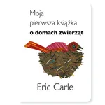 Moja pierwsza książka o domach zwierząt - Eric Carle