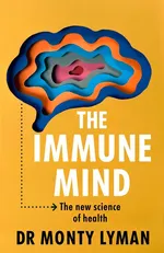The Immune Mind - Monty Lyman
