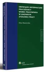 Obowiązki informacyjne pracodawcy wobec pracownika w umownym stosunku pracy - Eliza Maniewska
