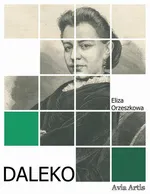 Daleko - Eliza Orzeszkowa