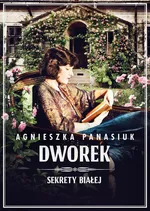 Sekrety Białej Dworek - Agnieszka Panasiuk