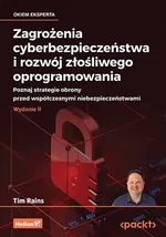 Zagrożenia cyberbezpieczeństwa i rozwój złośliwego oprogramowania. - Tim Rains