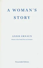 A Woman’s Story - Annie Ernaux