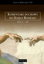 Komentarz duchowy do Księgi Rodzaju (Rdz. 1 – 11) - Janusz Kręcidło