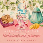 Herbaciarnia pod Jaśminem - Aleksandra Rak