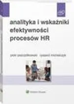 Analityka i wskaźniki efektywności procesów HR - Piotr Pszczółkowski