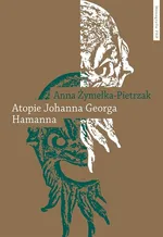 Atopie Johanna Georga Hamanna - Anna Żymełka-Pietrzak