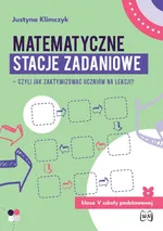 Matematyczne stacje zadaniowe klasa V - Justyna Klimczyk