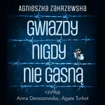 Gwiazdy nigdy nie gasną - Agnieszka Zakrzewska