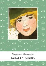 Kwiat kalafiora - Małgorzata Musierowicz