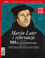 Pomocnik Historyczny. Marcin Luter i reformacja - Opracowanie zbiorowe