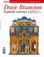 Pomocnik Historyczny. Dzieje Bizancjum - Opracowanie zbiorowe