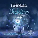 Błękitny koliber - Agnieszka Zakrzewska